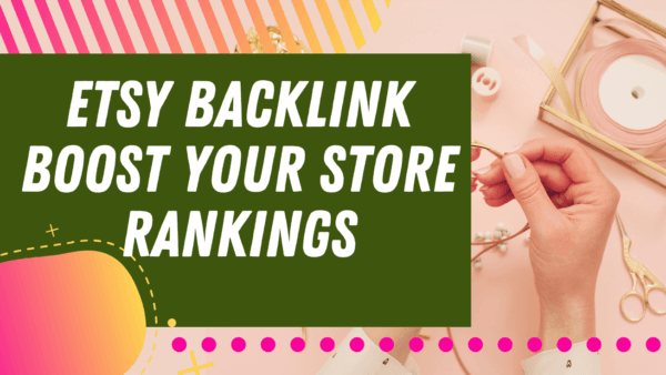 Etsy Backlink - Boost Your Store Rankings